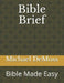 Bible Brief: Bible Made Easy by Maureen DeMoss