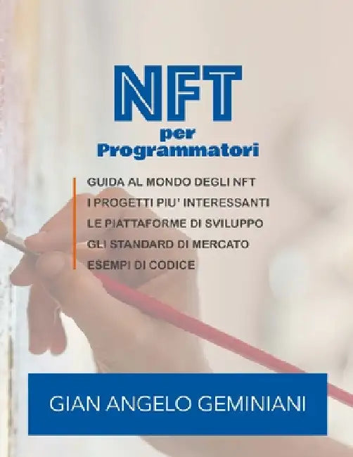 NFT per Programmatori: Mini corso per programmatori e startup by Gian Angelo Geminiani
