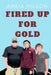 Fired Up For Gold by Ameia Wilson