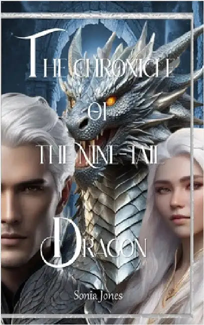 Chronicle of the Nine-Tail Dragon: Mythralis Series Book 1 by Jones, Sonia