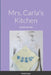 Mrs. Carla's Kitchen: Tested recipes by Carla Anzola