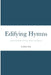Edifying Hymns for the Lutheran Church, School, and Home by R. D. Fish