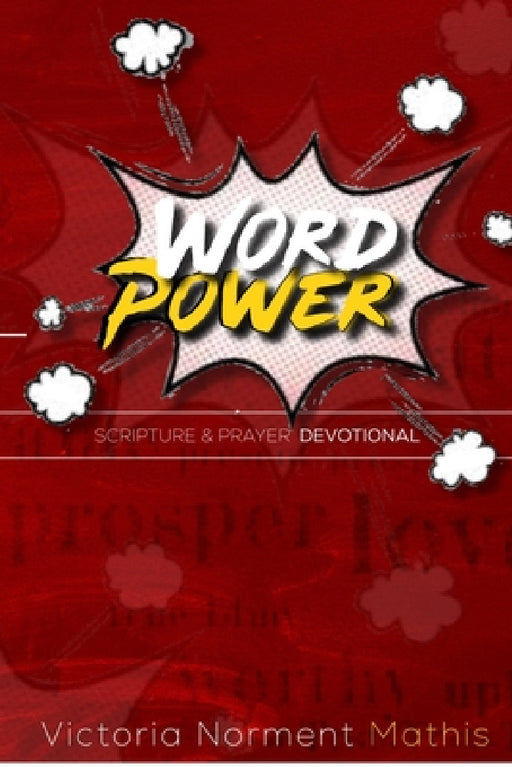 Word Power Scripture and Prayer Devotional by Victoria Norment-Mathis