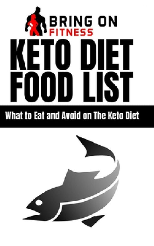 Keto Diet Food List: What to Eat and Avoid on The Keto Diet by Bring on Fitness