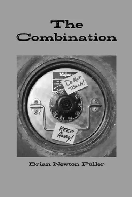 The Combination by Brian Newton Fuller