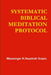 Systematic Biblical Meditation Protocol by Messenger K. Hezekiah Scipio