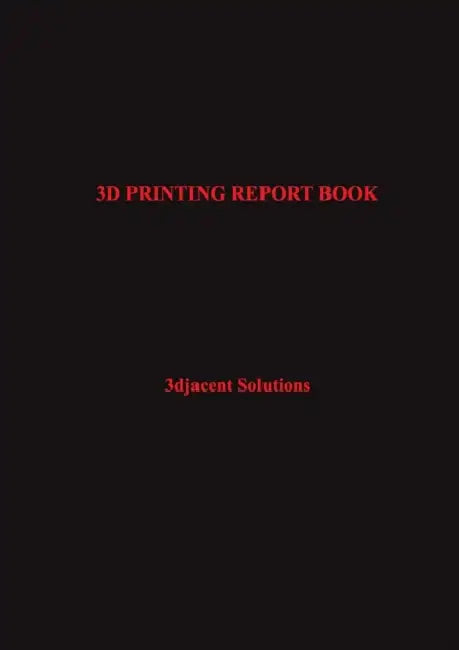 3D Printing Report Book by 3djacent Solutions