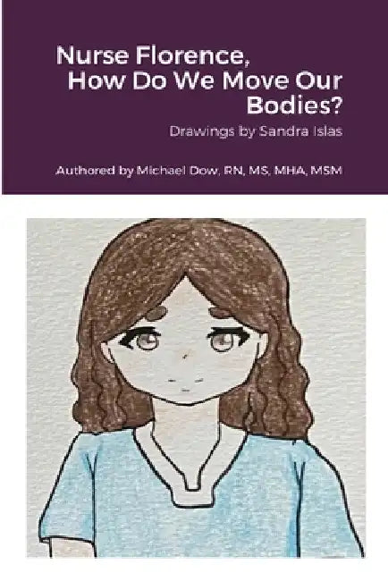 Nurse Florence, How Do We Move Our Bodies? by Sandra Islas