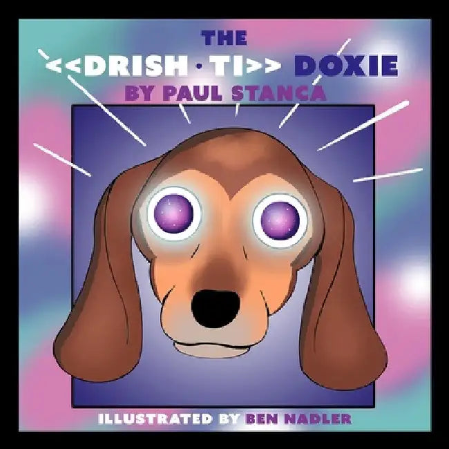 The Drishti Doxie by Paul Stanca