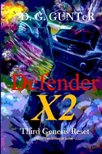 Defender X2, Third Genesis Reset by D. G. Gunter