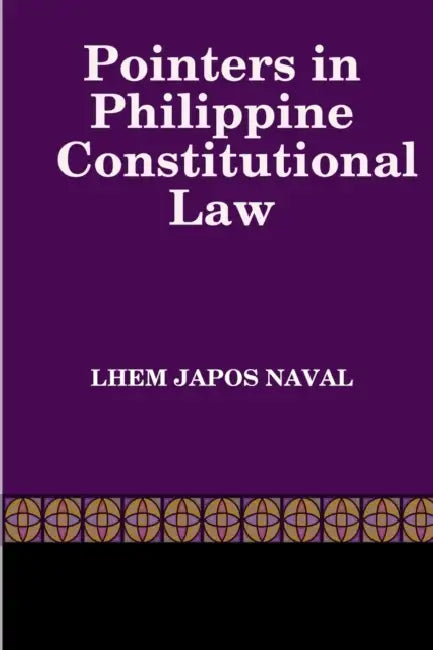 Pointers in Philippine Constitutional Law by Lhem Japos Naval