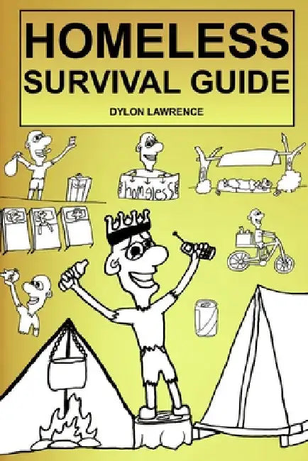 Homeless Survival Guide by Dylon Lawrence