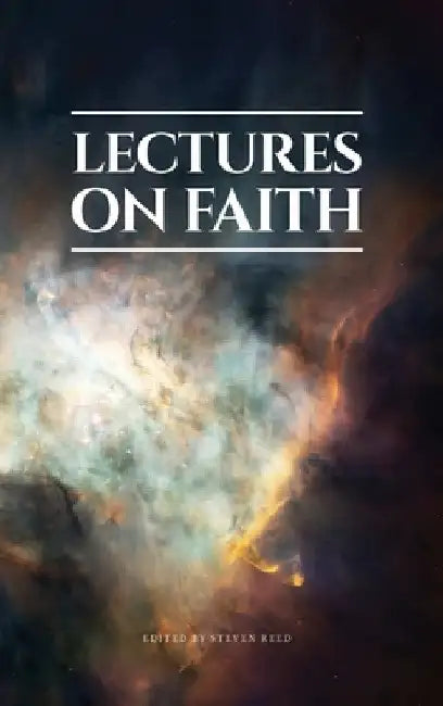 Lectures on Faith by Steve Reed