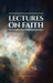 Lectures on Faith by Steve Reed