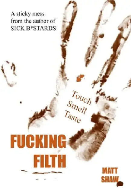 Fucking Filth by Matt Shaw