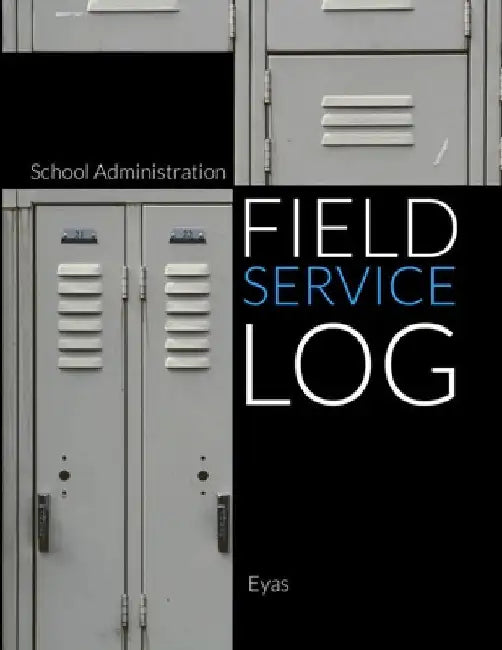 School Administration Field Service Log (P) by Eyas Corporation