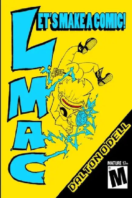 Lmac: Let's Make a Comic by Dalton O'Dell