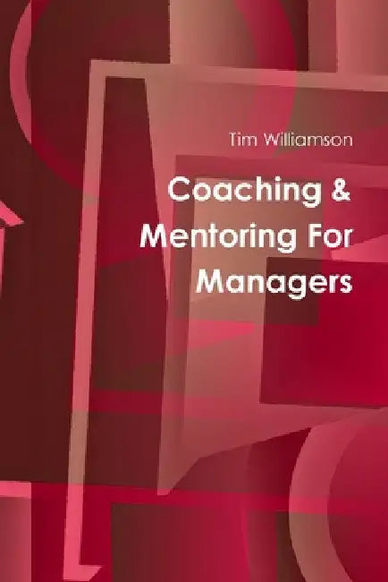 Coaching & Mentoring by Tim Williamson