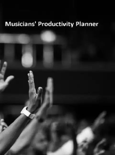 Musicians' Productivity Planner: For all Artists to manage their productivity and stay on budget by Judeanne Armenti