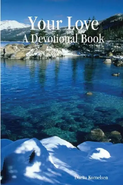 Your Love (A Devotional Book) by Dorita Kornelsen