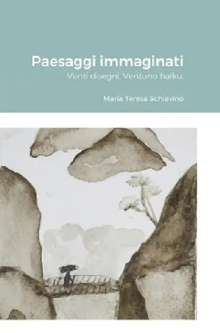 Paesaggi immaginati by Maria Teresa Schiavino