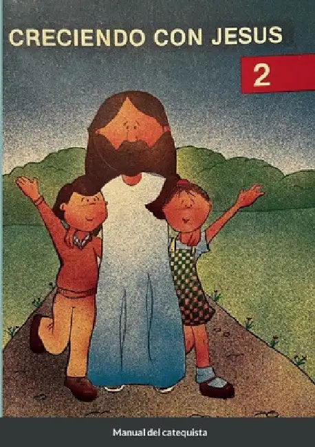 Creciendo Con Jesús 2: Manual del catequista by Lucrecia Rego de Planas