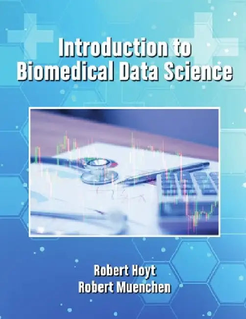 Introduction to Biomedical Data Science by Robert Hoyt