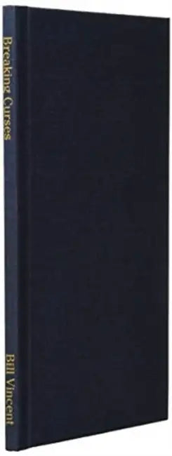 Breaking Curses: Legal Rights in the Courts of Heaven by Bill Vincent