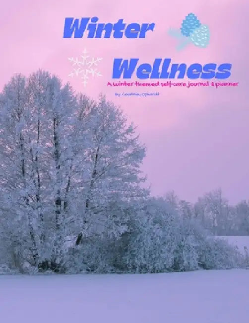 Winter Self-Care Journal: A Purple;Rose Creation by Courtney Ophardt