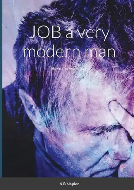 JOB a very modern man: Bible Commentary by Kenneth Napier