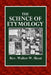The Science of Etymology by Walter W. Skeat