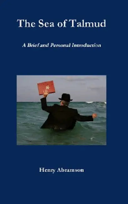 The Sea of Talmud by Henry Abramson