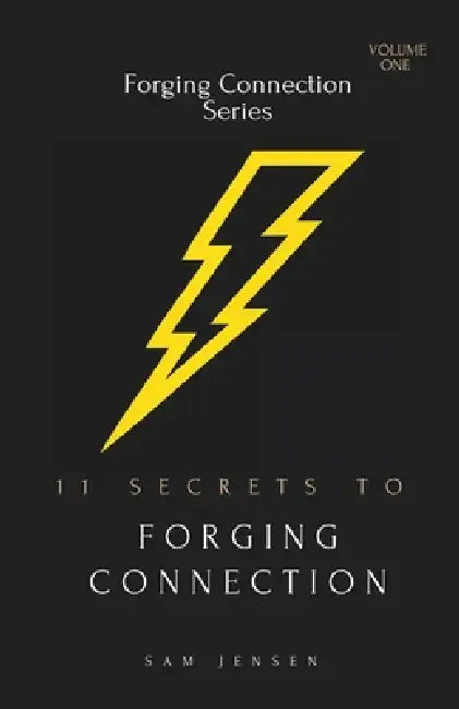 11 Secrets to Forging Connection by Samuel Jensen