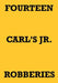 Fourteen Carl's Jr. Robberies by Mark Staniforth