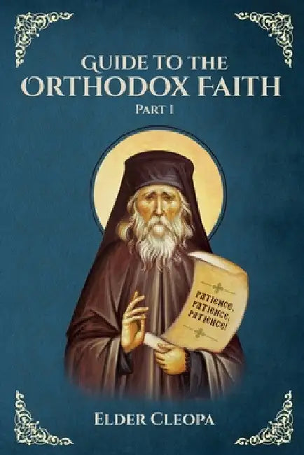 Guide to the Orthodox Faith Part 1 by Elder Cleopa The Romanian