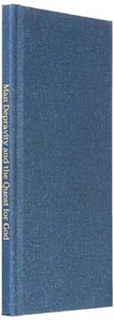 Man Depravity and the Quest for God: God's Remedy and Solution to Human Depravity and Decadence by Boni Daniel