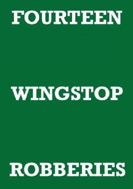 Fourteen Wingstop Robberies by Mark Staniforth