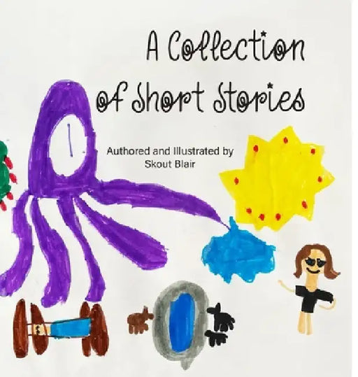 A Collection of Short Stories by Skout Blair