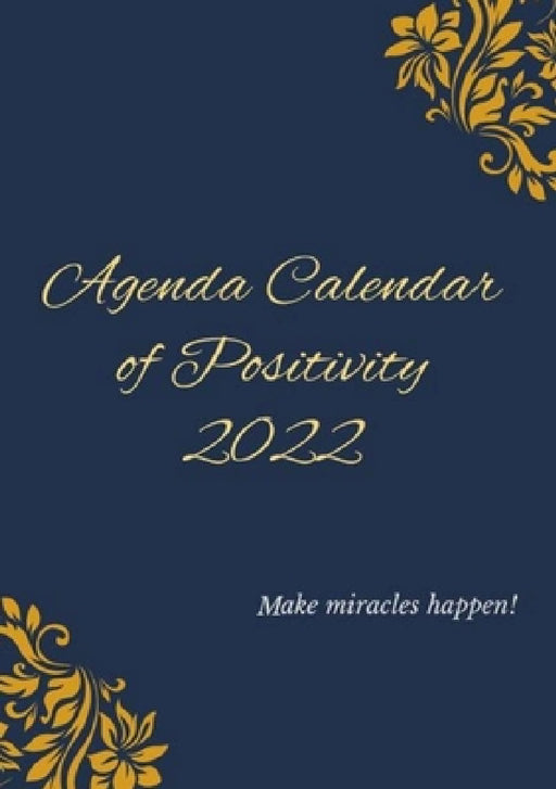 Daily Planner Agenda of Positivity 2022: Personal Growth & Daily Inspirations - 365 Days of Positivity & Encouragement by In Love With Life