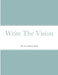 Write The Vision by Consedra E. Ward