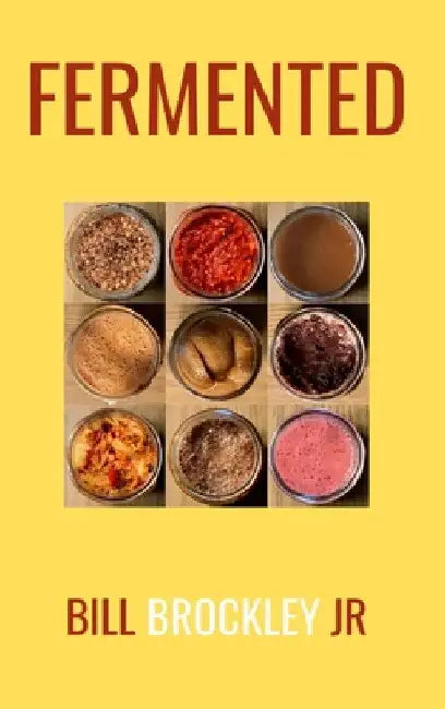Fermented Hard Copy by Jr. Brockley Bill