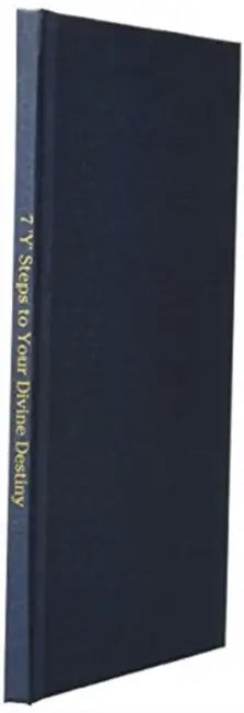 7 'Y' Steps to Your Divine Destiny by Tarupiwa Muzah