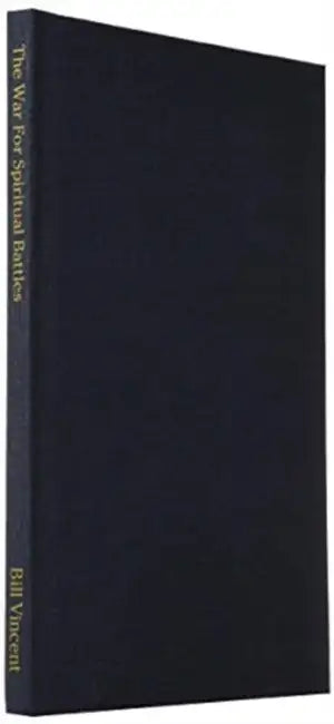 The War for Spiritual Battles: Identifying Satan's Strategies by Bill Vincent