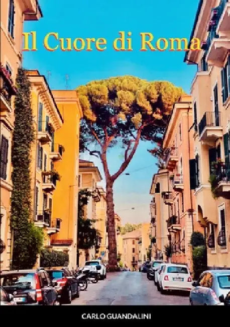 Il cuore di Roma by Carlo Guandalini