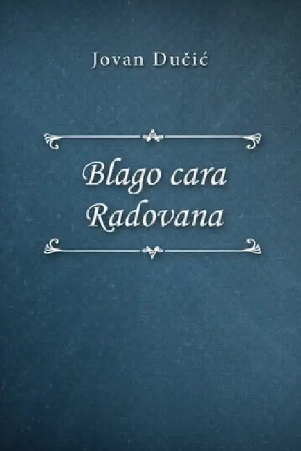 Blago cara Radovana by Jovan Dučic