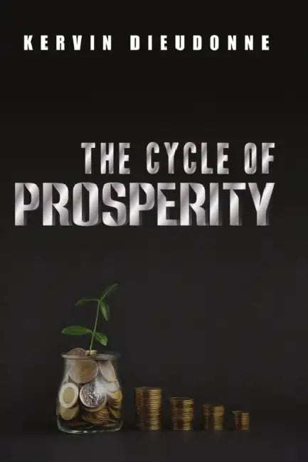 The Cycle of Prosperity by Kervin Dieudonne