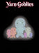 Yarn Goblins by Halrai