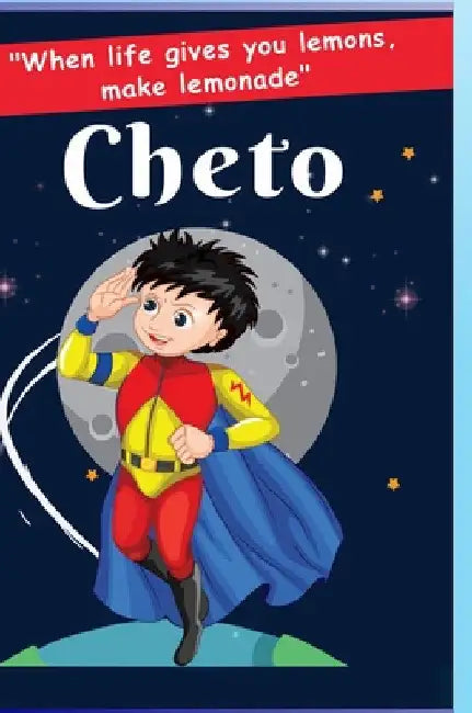 Cheto: When live gives you lemons, make lemonade by Tim Foster