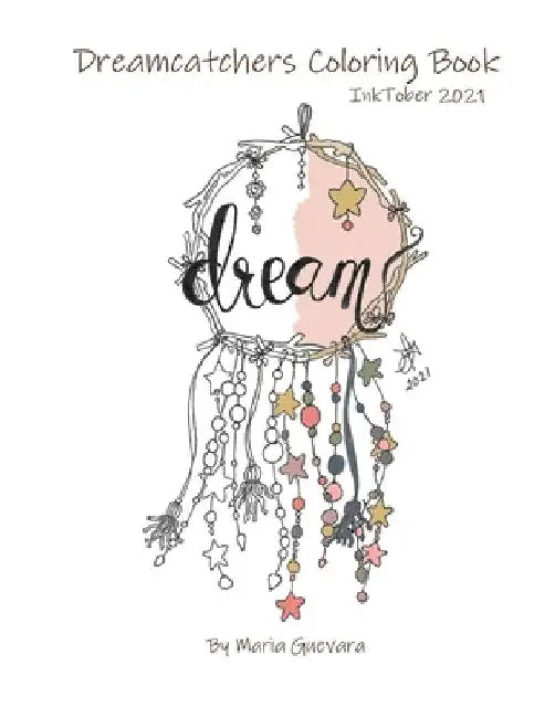 Dreamcatchers Coloring Book: Inktober 2021 by Maria Guevara