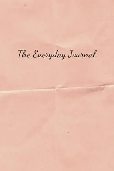 The Everyday Journal: A journal for mindfulness, gratitude, and growth by Karissa Fite